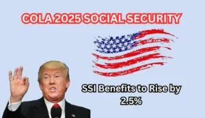 COLA 2025: Social Security and SSI Benefits to Rise by 2.5%