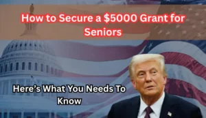 How to Secure a $5000 Grant for Seniors